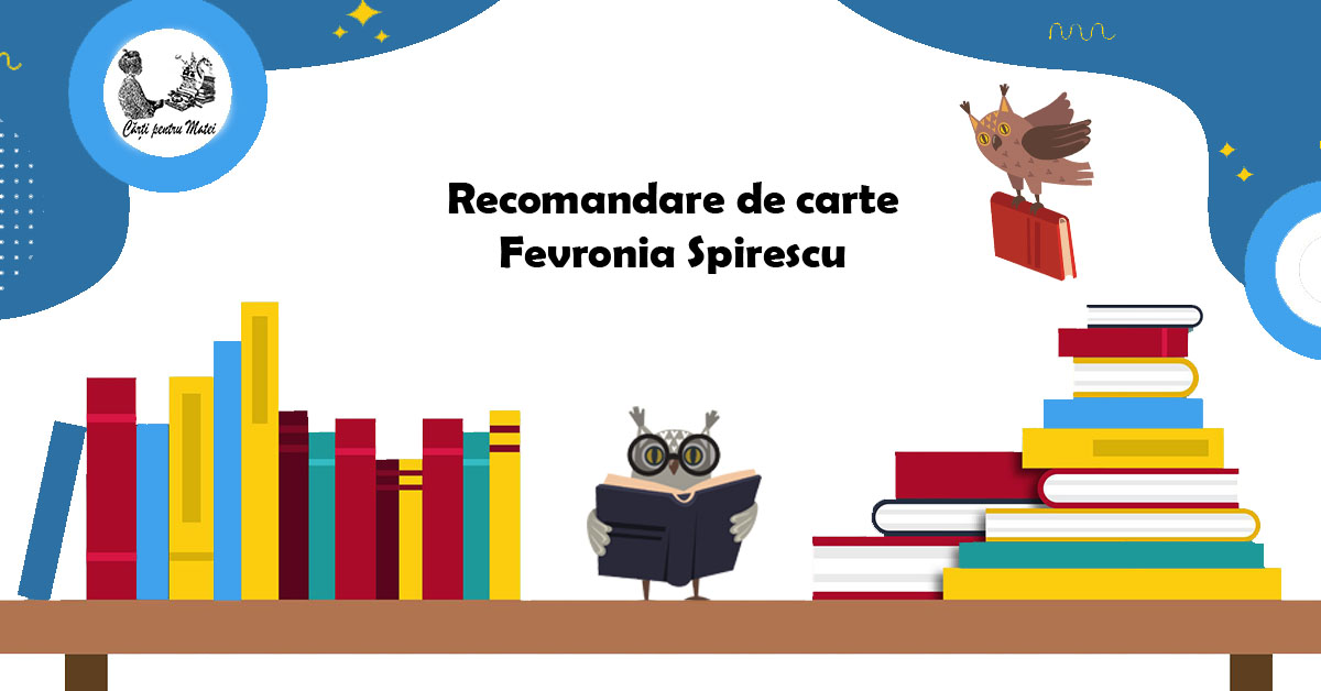 Recomandare de carte – Fevronia Spirescu